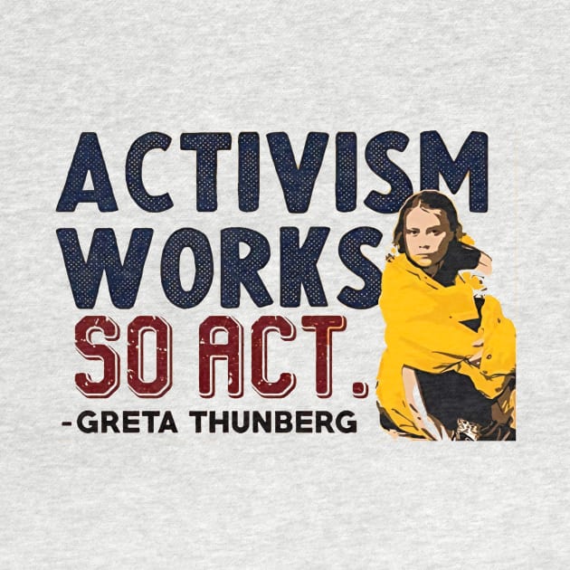 Activism Works, So Act - Greta Thunberg by martinthao11